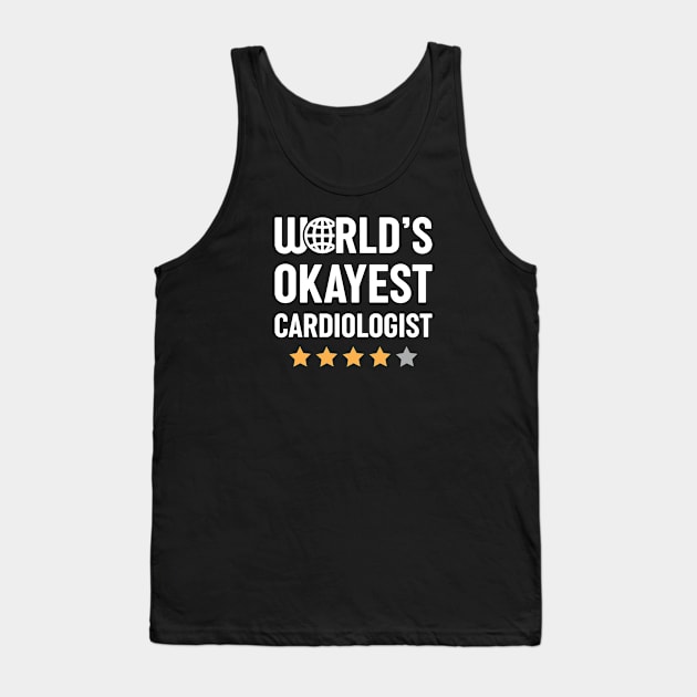 World's Okayest Cardiologist Tank Top by spacedowl